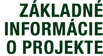 ZÁKLADNÉ INFORMÁCIE O PROJEKTE
