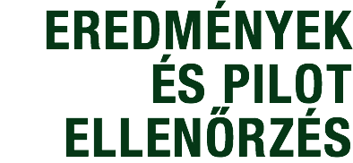 Eredmények és pilot ellenőrzés